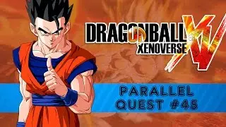 Parallel Quest #45: Saiyan Battle - Dragon Ball Xenoverse