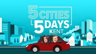 5 Cities in 5 Days: Kent