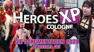 HEROES XP COLOGNE 2024 - Die Dokumentation (Director´s Cut)