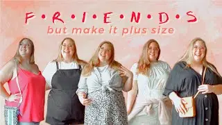 FRIENDS OUTFITS -- but make it Plus Size || Cassandra Joy