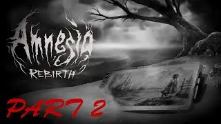 ( PART 2 ) GOT TO GET TO THAT RADIO... - AMNESIA 2: REBIRTH