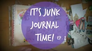 It's Junk Journal Time | Journal With Me Episode 2