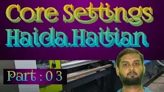 Injection Moulding Machine Core Settings Part : 03