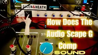 How Does The Audio Scape G Comp Sound?