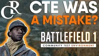 Was CTE a MISTAKE in Developing Battlefield 1? - Battlefield 1 Apocalypse DLC