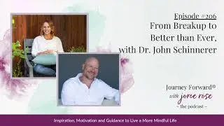 Episode 206: From Breakup to Better than Ever, with Dr. John Schinnerer