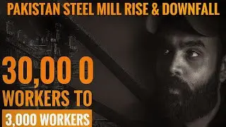 RISE & DOWNFALL OF PAKISTAN STEEL MILL | FULL FACTS 