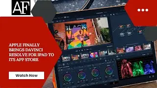 Apple finally brings DaVinci Resolve for iPad to its App Store