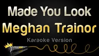 Meghan Trainor - Made You Look (Karaoke Version)