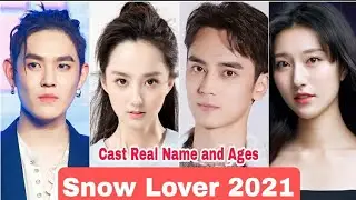 Snow Lover Chinese Drama Cast Real Name & Ages || Xu Xiao Nuo, Gao Min Rui, Zhang Xin BY ShowTime
