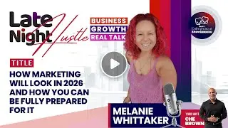 Melanie Whittaker | How Marketing Will Look In 2026 And How You Can Be FULLY Prepared For It