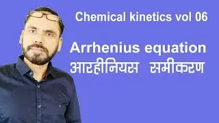 Chemical Kinetics Chap 04vol 06 Arrhenius Equation for all students Class 12th neet jee vikram hap c