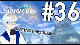 Honkai: Star Rail [36] Fuli looked at us! Let's go get that Coreflame!