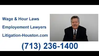 Wage and Hour Laws - Houston Employment Lawyers
