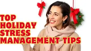Holiday Stress Management Tips: Stay Calm and Healthy For A Relaxing Season