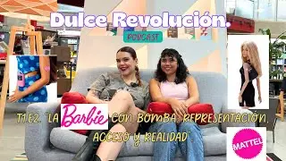 Dulce Revoluci&oacute;n. T1.E2 &ldquo;La Barbie con Diabetes tipo 1: representaci&oacute;n, acceso y realidad&rdquo;.
