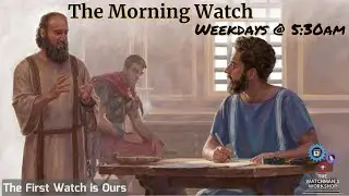 The Morning Watch: 2 Timothy Project - Ch 3