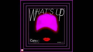 Cafe432 Featuring Lonyo - What's Up (Radio Edit) [SOUNDSTATE RECORDINGS] Soulful House