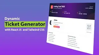 Build a Dynamic Ticket Generator with React JS and Tailwind CSS