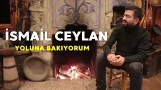 İsmail Ceylan - ( Yoluna Bakıyorum  2021 Official Video )