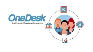 OneDesk for Financial Services Company