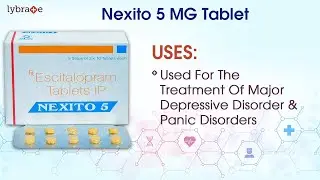 Nexito 5 MG Tablet: View Uses, Side Effects, Contraindications, Key Highlights, Dosage & Interaction