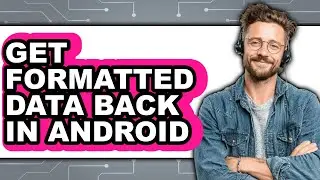 How to Get Formatted Data Back in Android (New 2025)