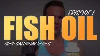 FISH OIL | EPISODE #1 SUPPLEMENT SATURDAY
