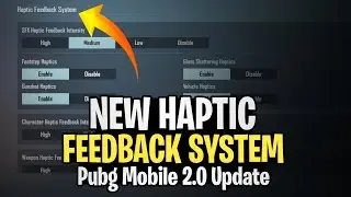 Haptic Feedback System Fully Explained 🔥 Pubg Mobile 2.0 Update | What is Haptic Feedback System