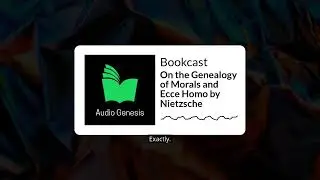 On the Genealogy of Morals and Ecce Homo by Nietzsche | Bookcast