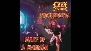 Ozzy Osbourne - Diary of a Madman (Instrumental)