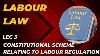 Labor Law-3:Labour Regulation Schemes under Indian Constitution #india #law #mbl #english #youtube
