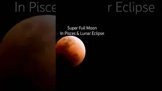 Super Full Moon in Pisces & Lunar Eclipse #astrology #folkwitch #magic #ritual #fullmoon #eclipse