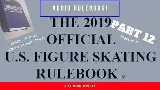 2019 Unofficial-Official U.S. Figure Skating Audio Rulebook Part 12