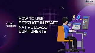 How to Use setState in React Native Class Components - Coding Tutorial