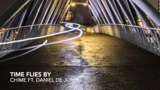 CHIME - Time Flies By Ft. Daniel de Jong