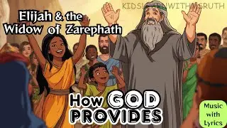Elijah & the Widow of Zarephath | How God Provides | Bible Story for Kids