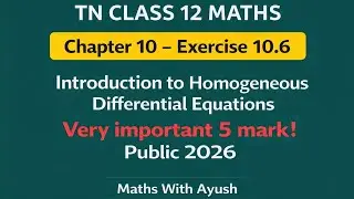 How to SPOT Homogeneous Differential Equations in 30 Seconds! | 12th Maths TN | Exercise 10.6 Intro
