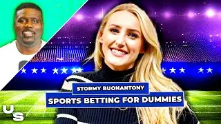 Sports Betting Explained w/Stormy Buonantony for Super Bowl