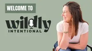 [Trailer] What It Means to Live Wildly Intentional