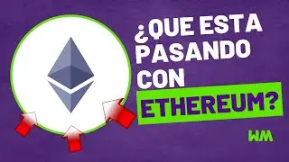 Que esta pasando con ETH, sube tras la actualizaci&oacute;n de Shapella WM