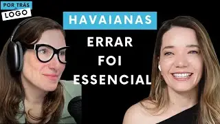 Fora do Script: O que a Havaianas nos ensinou sobre errar e continuar - Havaianas | Episódio 4