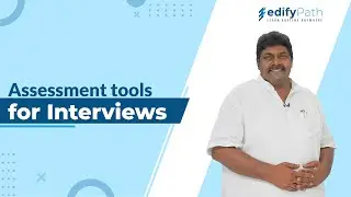 Assessment Tools For Interviews by Dr. D. Vijay Kumar |  EdifyTalks