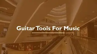 Top Guitar Tools For Music You Can Access Online