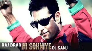 NI SOHNIYE - OFFICIAL VIDEO - RAJ BRAR & DJ SANJ (2019)