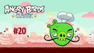 Jesse Plays: Angry Birds Classic: Regenerated, Episode 20: The Chef's Banquet