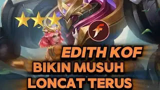 EDITH KOF B3 !! TEBAL DAN GAGAH !! BIKIN MUSUH LONCAT TERUS !! 