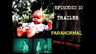 TRAILER Episodio 10 - ACTIVIDAD PARANORMAL  (2026) Desde El Otro Lado - (Espa&ntilde;a) - Video Fantasmas