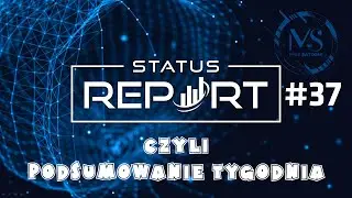 Podsumowanie tygodnia na kanale Mike Satoshi czyli Status Report #37