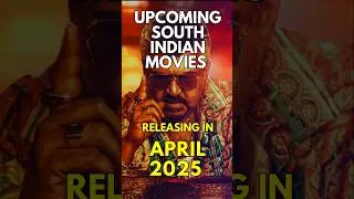 Upcoming South Indian Movies - April 2025 | @CINEVISE
